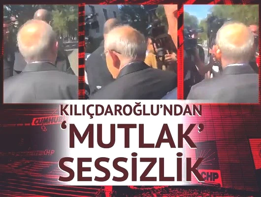 Kılıçdaroğlu'ndan 'mutlak' sessizlik: Arkasına bile bakmadı